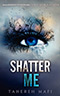 Shatter Me